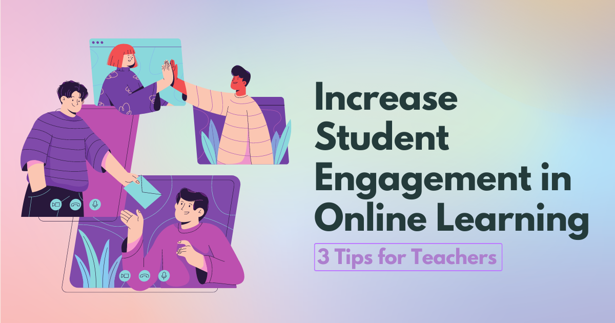 How to Improve Student Engagement in Online Learning